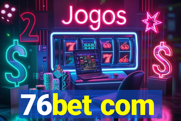 76bet com